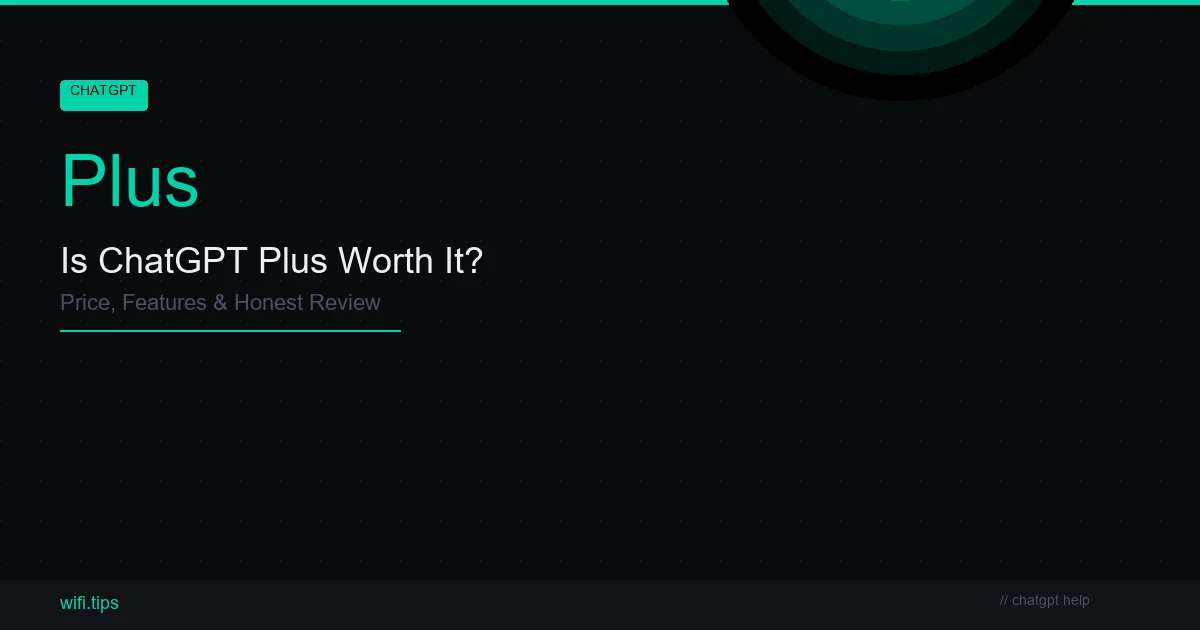 ChatGPT Plus - Is It Worth $20/Month? Features, Limits, and How to Subscribe