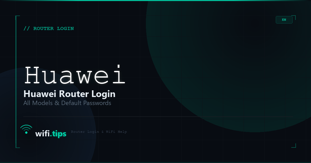 Huawei Router Login - All Models, IPs & Default Passwords